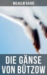 Die Gänse von Bützow - Wilhelm Raabe - 9788027239870