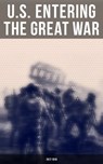 U.S. Entering The Great War: 1917-1918 - Eric B. Setzekorn ; United States Army ; Center of Military History - 9788027240203