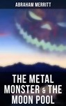The Metal Monster & The Moon Pool - Abraham Merritt - 9788027242849