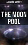 THE MOON POOL - Abraham Merritt - 9788027242856