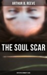 The Soul Scar: Detective Kennedy's Case - Arthur B. Reeve - 9788027243006