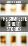The Complete Short Stories - Saki ; H. H. Munro - 9788027243068
