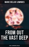 From Out the Vast Deep: Occult & Supernatural Thriller - Marie Belloc Lowndes - 9788027243891