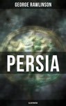 PERSIA (Illustrated) - George Rawlinson - 9788027244317