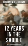 12 Years in the Saddle: For Law and Order on the Frontiers of Texas - Sergeant W. J. L. Sullivan - 9788027245260