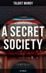 A Secret Society (Spy Thriller) - Talbot Mundy - 9788027248575
