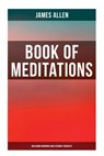 Book of Meditations (Including Morning and Evening Thoughts): Powerful & Motivational Quotes for Every Day in the Year (2 Books in One Edition) - James Allen - 9788027273331