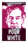 Poor White - Sherwood Anderson - 9788027275168