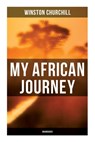 My African Journey (Unabridged) - Winston Churchill - 9788027277599