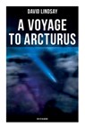 A VOYAGE TO ARCTURUS (Sci-Fi Classic): A Sci-Fi Classic - David Lindsay - 9788027278053