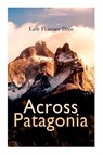 Across Patagonia - Lady Florence Dixie - 9788027308385