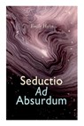 Seductio Ad Absurdum - Emily Hahn - 9788027309542