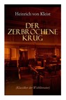 Der zerbrochene Krug (Klassiker der Weltliteratur) - Heinrich Von Kleist - 9788027312177