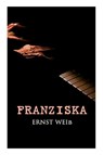 Franziska - Ernst Weiß - 9788027314720