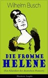 Die fromme Helene (Ein Klassiker des deutschen Humors) - Illustrierte Ausgabe - BUSCH,  Wilhelm - 9788027319985