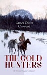 THE GOLD HUNTERS (A Western Mystery Classic) - James Oliver Curwood - 9788027332939