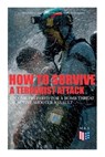How to Survive a Terrorist Attack - Become Prepared for a Bomb Threat or Active Shooter Assault - Homeland Security ; Federal Emergency Management Agency - 9788027333776