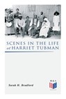 Scenes in the Life of Harriet Tubman - Sarah H. Bradford - 9788027334070