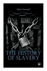 The History of Slavery - Adam Gurowski - 9788027334438