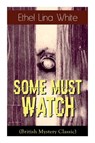 Some Must Watch (British Mystery Classic) - Ethel Lina White - 9788027335176