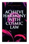Achieve Harmony with Cosmic Law: Dynamic Thought & Within You Is the Power - Henry Thomas Hamblin - 9788027342907