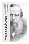 Weiße Nächte - Fjodor Michailowitsch Dostojewski - 9788027349050