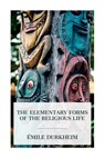 The Elementary Forms of the Religious Life - Émile Durkheim - 9788027387991
