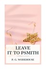Leave it to Psmith - P. G. Wodehouse - 9788027388837