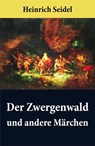 Der Zwergenwald und andere Märchen - Heinrich Seidel - 9788074841897