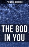 THE GOD IN YOU - Prentice Mulford - 9788075838032