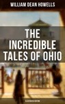 The Incredible Tales of Ohio (Illustrated Edition) - William Dean Howells - 9788075838254