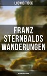 Franz Sternbalds Wanderungen (Historischer Roman) - Ludwig Tieck ; Melina Bauer - 9788075838490