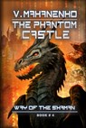 The Phantom Castle (The Way of the Shaman: Book #4) - Vasily Mahanenko - 9788088231110