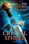 The Crystal Sphere (The Neuro Book #1): LitRPG Series - Andrei Livadny - 9788088231233
