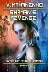 Shaman's Revenge (The Way of the Shaman: Book #6): LitRPG Series - Vasily Mahanenko - 9788088231394