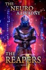 The Reapers (The Neuro Book #3): LitRPG Series - Andrei Livadny - 9788088231554