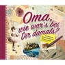 Oma, wie war's bei Dir damals? - Koprivova Monika - 9788090724075