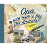 Opa, wie war's bei dir damals? - Monika Koprivova - 9788090724082