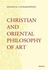 Christian and Oriental Philosophy of Art - Ananda K Coomaraswamy - 9788119139149