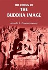 The Origin of the Buddha Image - Ananda K. Coomaraswamy - 9788119139644
