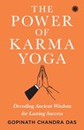 The Power of Karma Yoga - Gopinath Chandra Das - 9788119153992