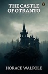 The Castle Of Otranto - Horace Walpole - 9788119203383