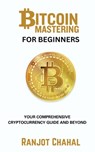 Bitcoin Mastering for Beginners - Ranjot Singh Chahal - 9788119786053