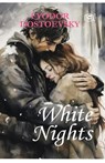 White Nights - Fyodor Dostoyevsky | A Million-Copy Bestseller | A Timeless Story of Love, Longing & Solitude - Fyodor Dostoyevsky - 9788119875474