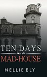 Ten Days in a Mad-House - Nellie Bly - 9788119875535