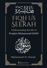 Fiqh Us Seerah- Understanding the life of Prophet Muhammad (saw) - Muhammad Al- Ghazali - 9788119946556