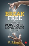 Break Free - V. Rajesh - 9788129135131