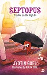 Septopus Trouble On The High Cs - Jyotin Goel - 9788129142085