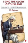 I Sing the Glory of this Land - M Rajaram - 9788129148711
