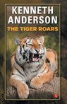 The Tiger Roars - Kenneth Anderson - 9788171674688